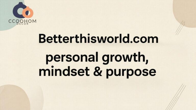 Betterthisworld.com – personal growth, mindset & purpose