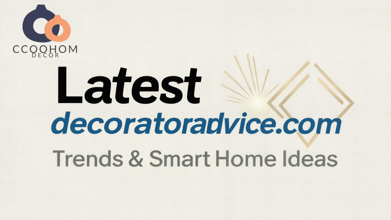 Latest decoratoradvice .com