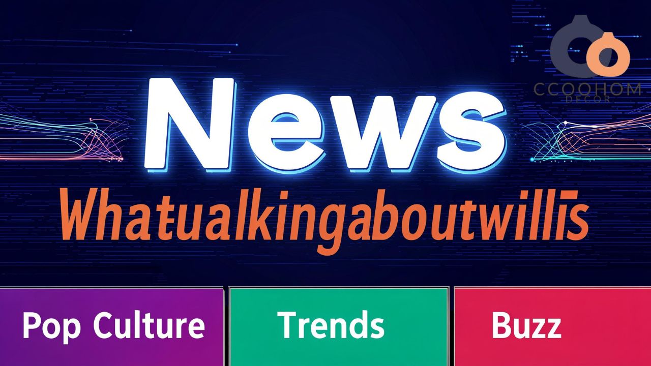 News Whatutalkingboutwillis