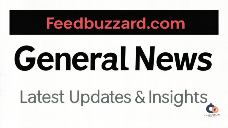 Feedbuzzard.com General News Latest Updates & Insights